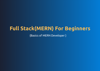 Full Stack(MERN) For Beginners